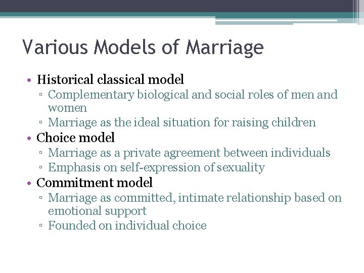 Various Models of Marriage • Historical classical model ▫ Complementary biological and social roles