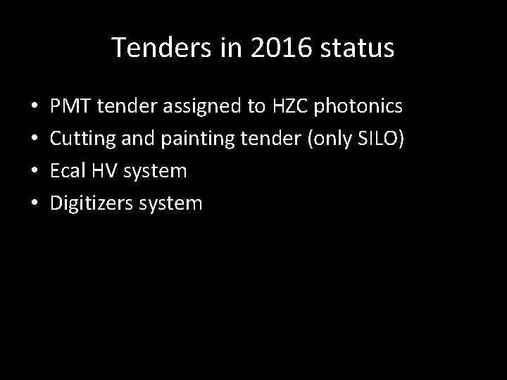 Tenders in 2016 status • • PMT tender assigned to HZC photonics Cutting and
