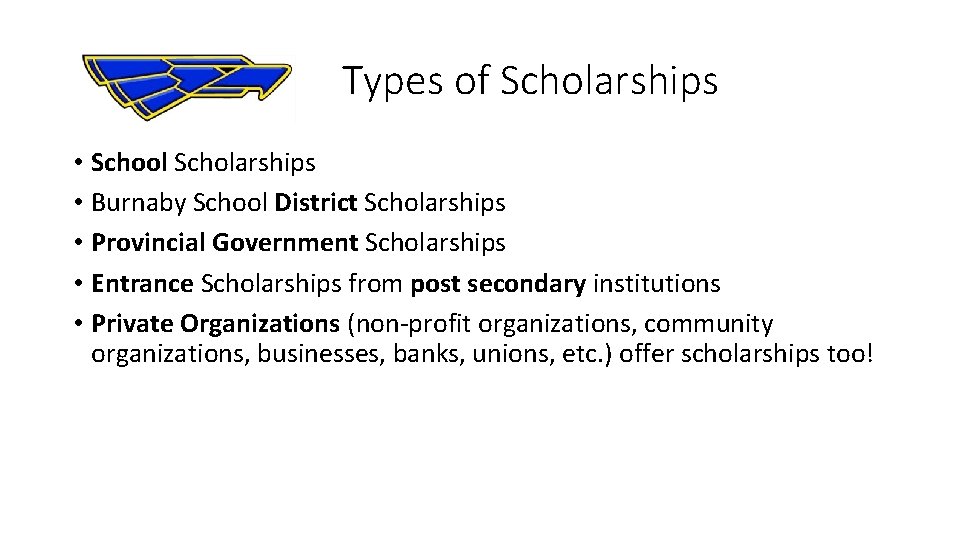  Types of Scholarships • School Scholarships • Burnaby School District Scholarships • Provincial