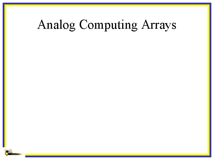 Analog Computing Arrays 