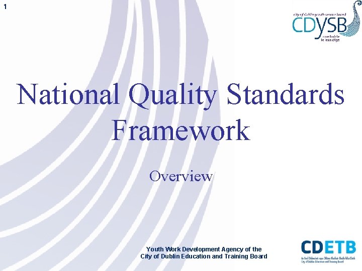 1 National Quality Standards Framework Overview Youth Work Development Agency of the City of