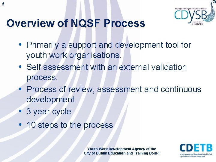 2 Overview of NQSF Process • Primarily a support and development tool for youth