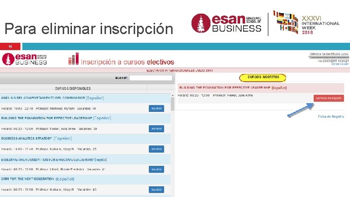 Para eliminar inscripción 16 http: //inscripcionalumno. esan. ed u. pe XXXVI International Week 