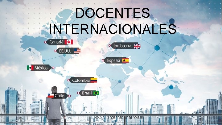 2 DOCENTES INTERNACIONALES XXXVI International Week 
