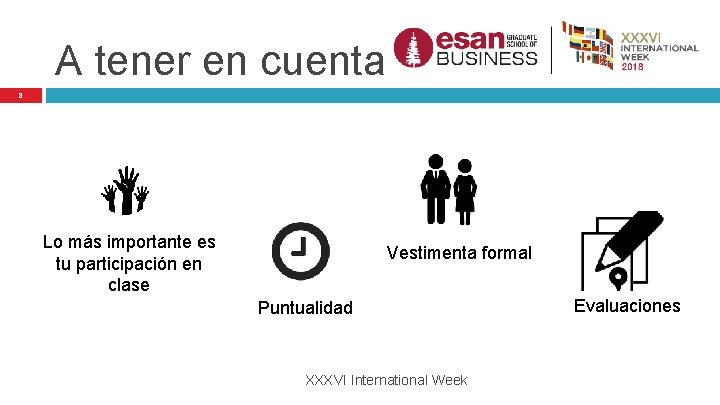 A tener en cuenta 8 Lo más importante es tu participación en clase Vestimenta