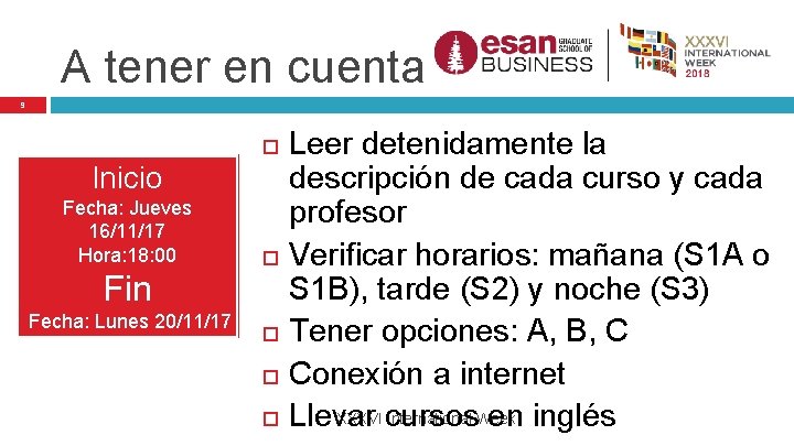 A tener en cuenta 9 Inicio Fecha: Jueves 16/11/17 Hora: 18: 00 Fin Fecha: