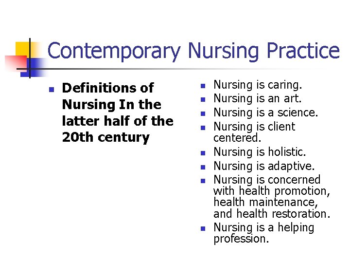 Contemporary Nursing Practice n Definitions of Nursing In the latter half of the 20