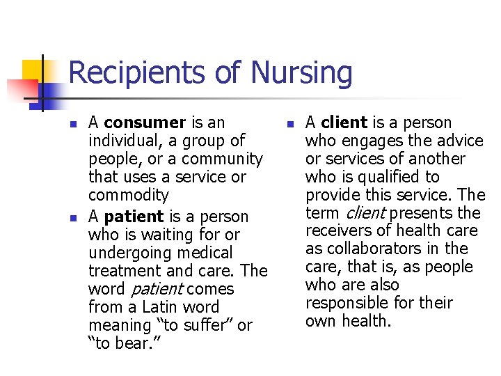  Recipients of Nursing n n A consumer is an individual, a group of