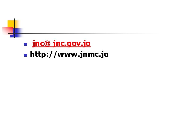 n n jnc@ jnc. gov. jo http: //www. jnmc. jo 