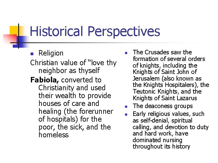 Historical Perspectives Religion Christian value of “love thy neighbor as thyself Fabiola, converted to