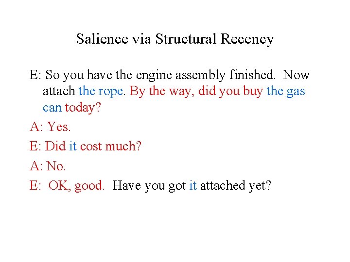 Salience via Structural Recency E: So you have the engine assembly finished. Now attach