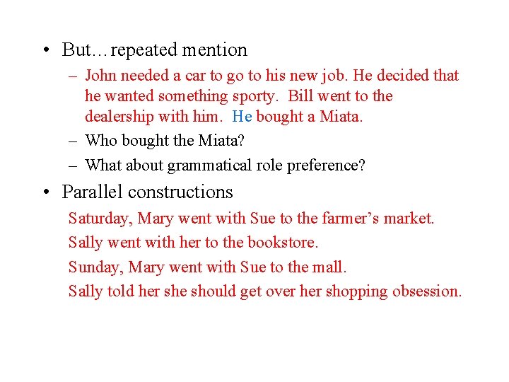  • But…repeated mention – John needed a car to go to his new