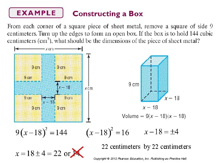 22 centimeters by 22 centimeters Copyright © 2012 Pearson Education, Inc. Publishing as Prentice