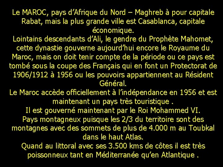 Le MAROC, pays d’Afrique du Nord – Maghreb à pour capitale Rabat, mais la