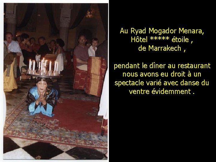 Au Ryad Mogador Menara, Hôtel ***** étoile , de Marrakech , pendant le dîner