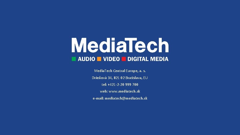Media. Tech Central Europe, a. s. Drieňová 34, 821 02 Bratislava, EU tel: +421