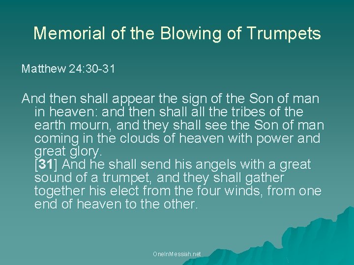 Memorial of the Blowing of Trumpets Matthew 24: 30 -31 And then shall appear