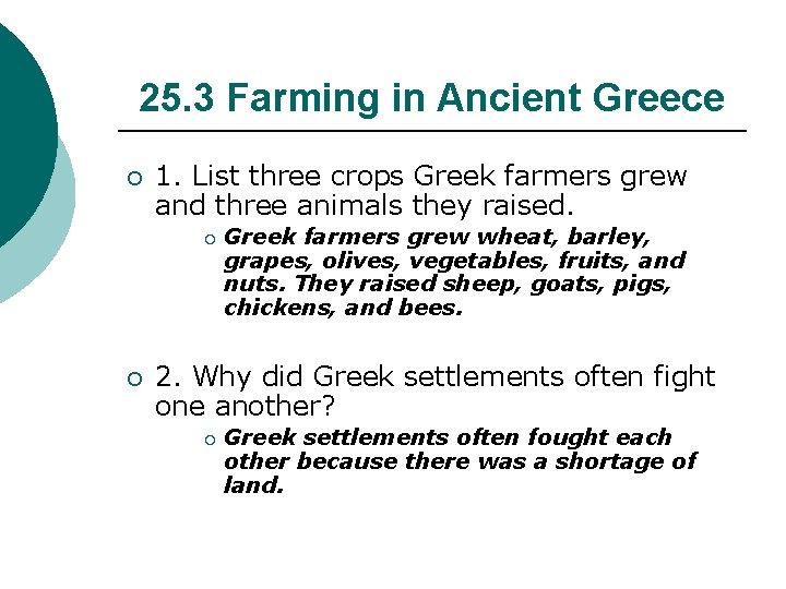 25. 3 Farming in Ancient Greece ¡ 1. List three crops Greek farmers grew
