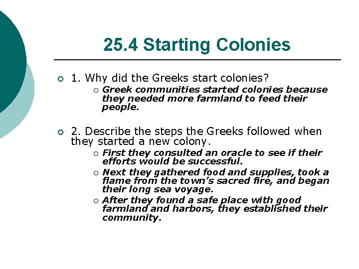 25. 4 Starting Colonies ¡ 1. Why did the Greeks start colonies? ¡ ¡