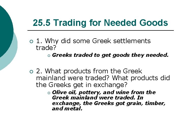 25. 5 Trading for Needed Goods ¡ 1. Why did some Greek settlements trade?