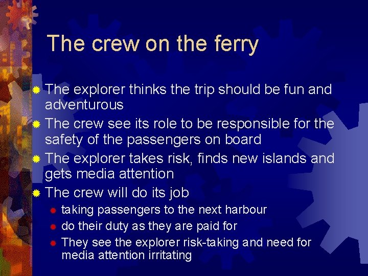 The crew on the ferry ® The explorer thinks the trip should be fun