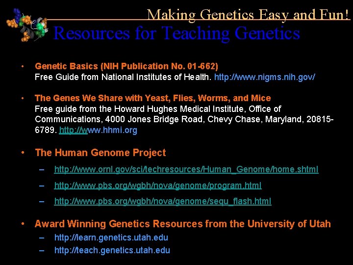 Making Genetics Easy and Fun! Resources for Teaching Genetics • Genetic Basics (NIH Publication