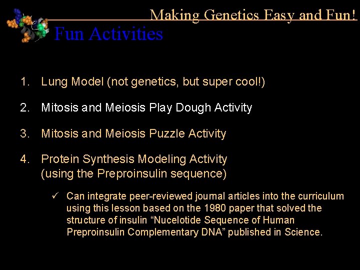 Making Genetics Easy and Fun! Fun Activities 1. Lung Model (not genetics, but super