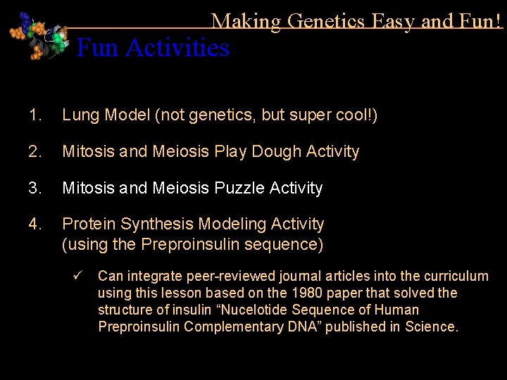 Making Genetics Easy and Fun! Fun Activities 1. Lung Model (not genetics, but super