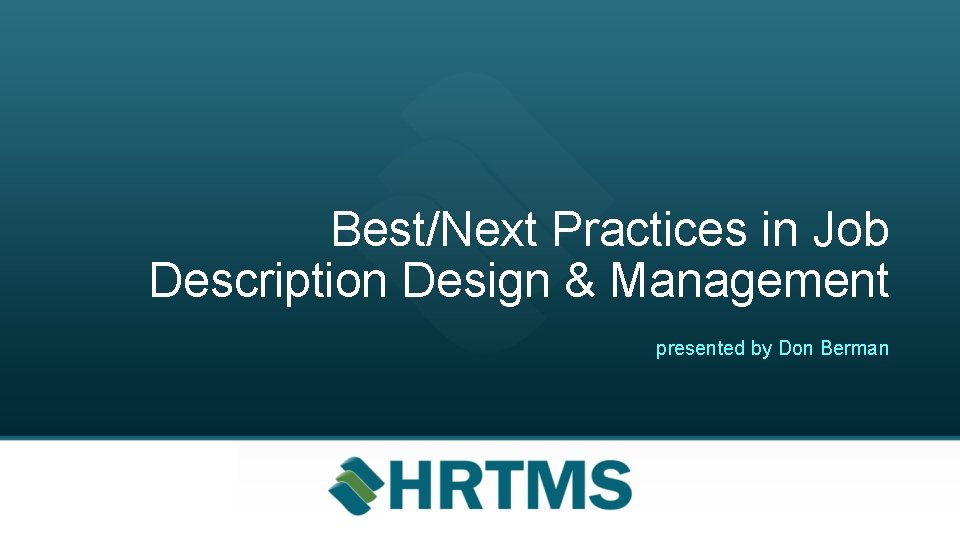 Best/Next Practices in Job Description Design & Management presented by Don Berman hrtms. com