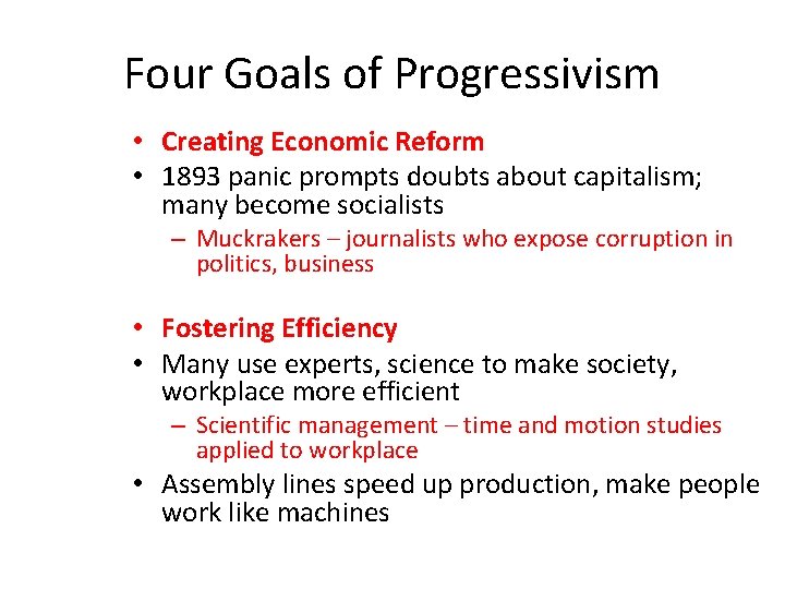 Four Goals of Progressivism • Creating Economic Reform • 1893 panic prompts doubts about