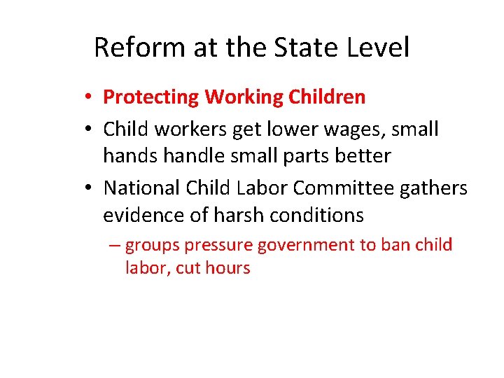 Reform at the State Level • Protecting Working Children • Child workers get lower