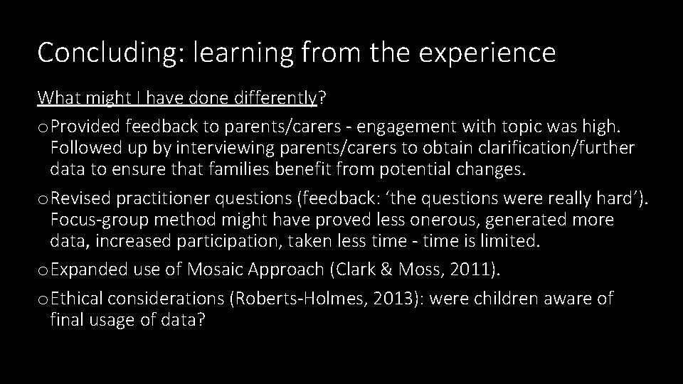 Concluding: learning from the experience What might I have done differently? o Provided feedback