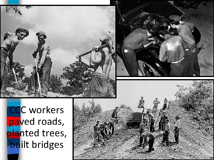 CCC workers paved roads, planted trees, built bridges 