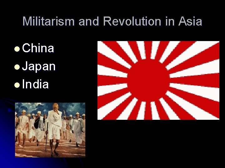 Militarism and Revolution in Asia l China l Japan l India 