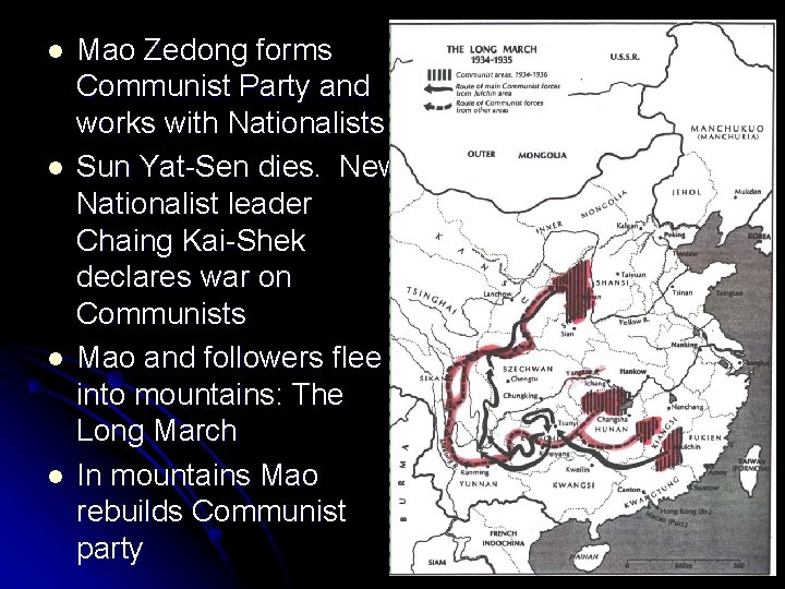 l l Mao Zedong forms Communist Party and works with Nationalists Sun Yat-Sen dies.