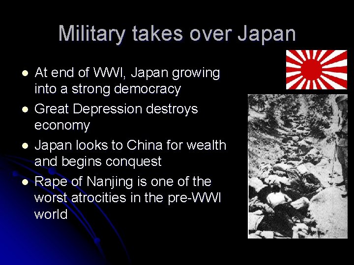 Military takes over Japan l l At end of WWI, Japan growing into a
