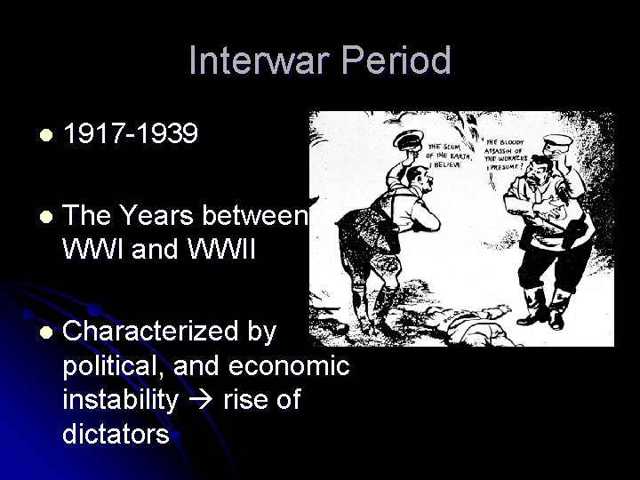 Interwar Period l 1917 -1939 l The Years between WWI and WWII l Characterized