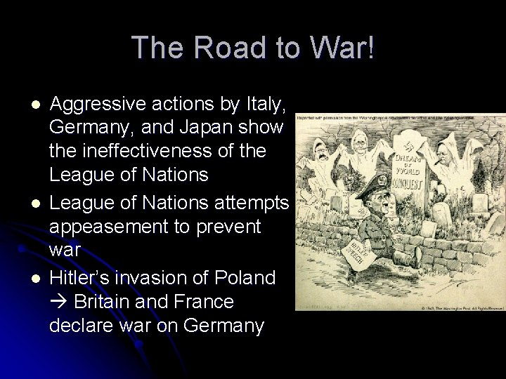 The Road to War! l l l Aggressive actions by Italy, Germany, and Japan