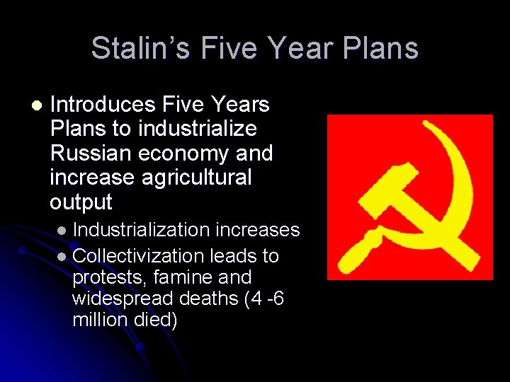 Stalin’s Five Year Plans l Introduces Five Years Plans to industrialize Russian economy and