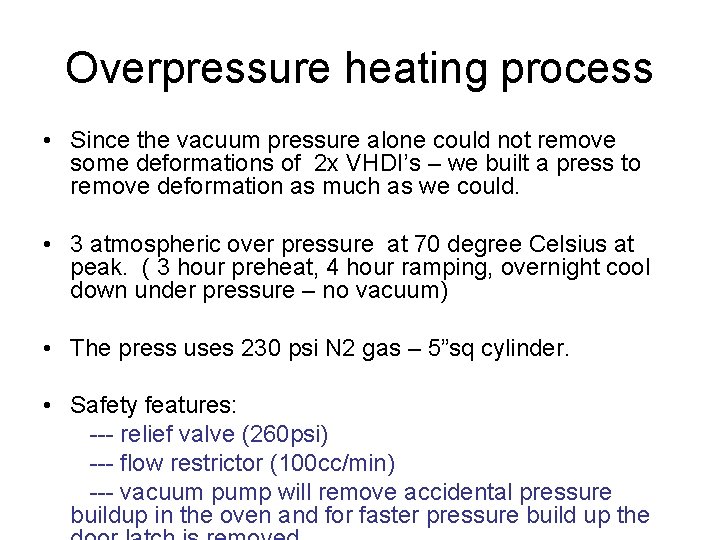 Overpressure heating process • Since the vacuum pressure alone could not remove some deformations