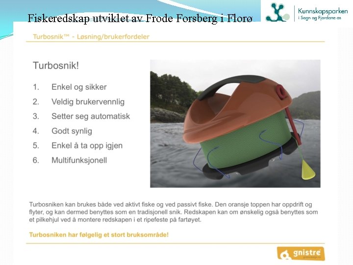 Fiskeredskap utviklet av Frode Forsberg i Florø 