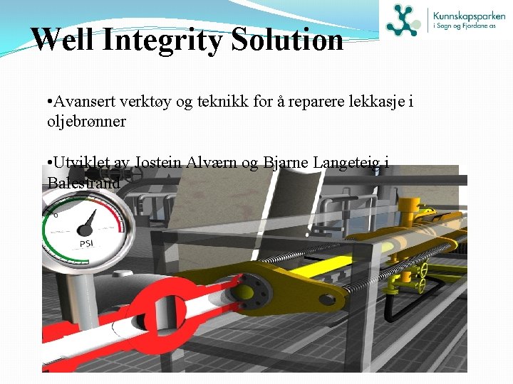 Well Integrity Solution • Avansert verktøy og teknikk for å reparere lekkasje i oljebrønner