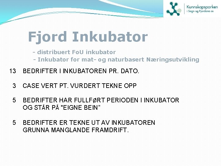 Fjord Inkubator - distribuert Fo. U inkubator - Inkubator for mat- og naturbasert Næringsutvikling