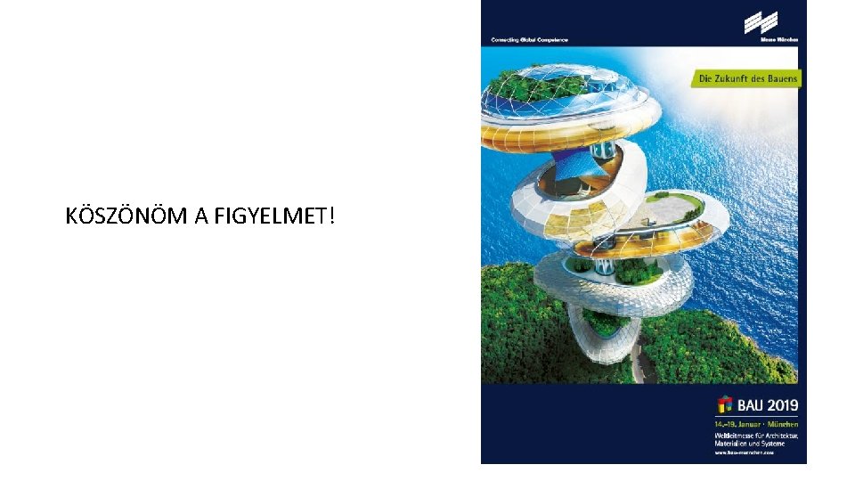 KÖSZÖNÖM A FIGYELMET! 