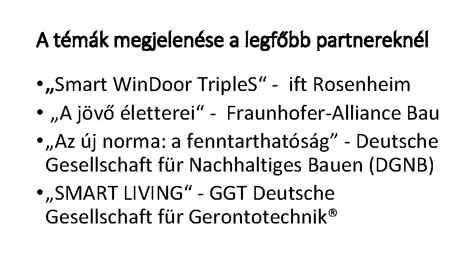 A témák megjelenése a legfőbb partnereknél • „Smart Win. Door Triple. S“ - ift