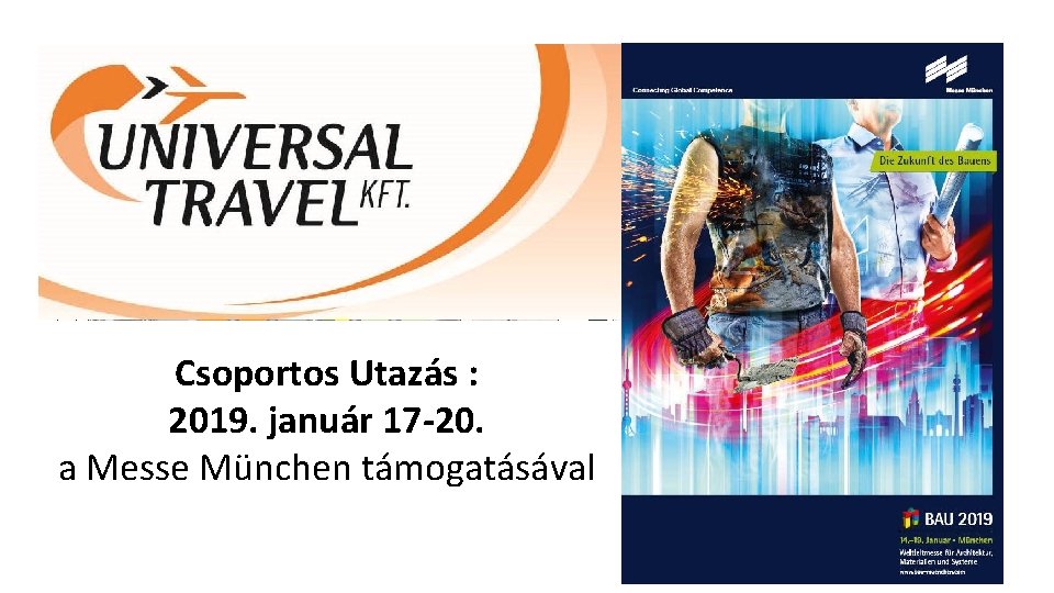 Csoportos Utazás : 2019. január 17 -20. a Messe München támogatásával 
