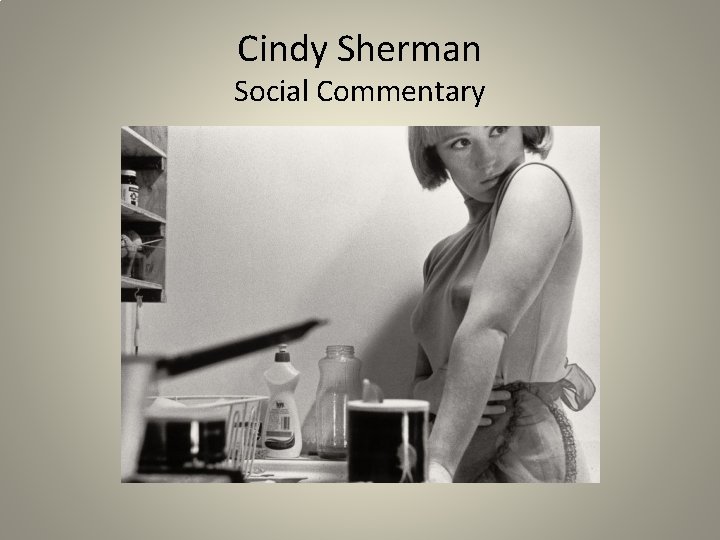 Cindy Sherman Social Commentary 