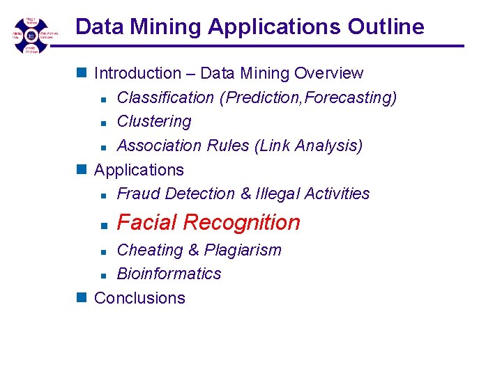 Data Mining Applications Outline n Introduction – Data Mining Overview n Classification (Prediction, Forecasting) Data Mining Applications Outline n Introduction – Data Mining Overview n Classification (Prediction, Forecasting)