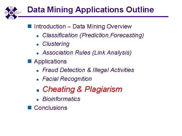 Data Mining Applications Outline n Introduction – Data Mining Overview n Classification (Prediction, Forecasting) Data Mining Applications Outline n Introduction – Data Mining Overview n Classification (Prediction, Forecasting)