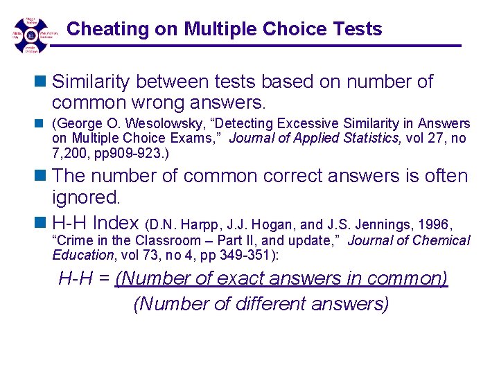 Cheating on Multiple Choice Tests n Similarity between tests based on number of common Cheating on Multiple Choice Tests n Similarity between tests based on number of common
